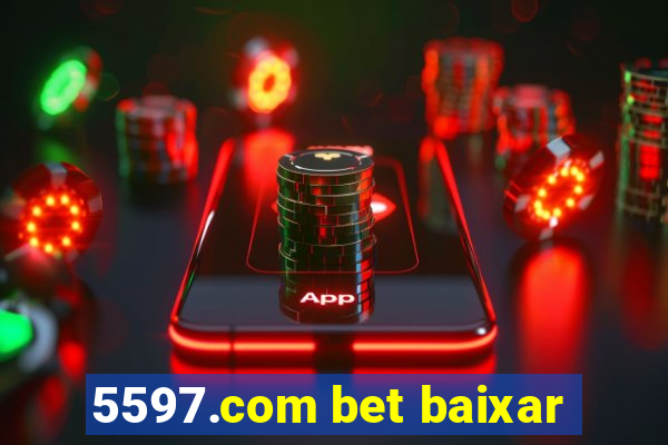 5597.com bet baixar